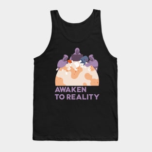 Awaken to reality Tank Top